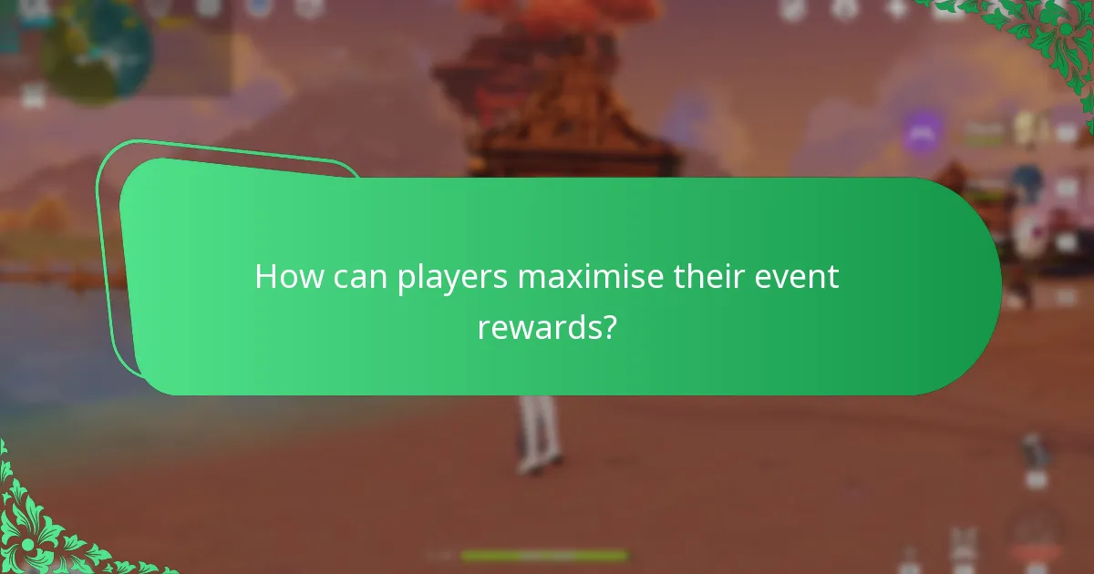 How can players maximise their event rewards?