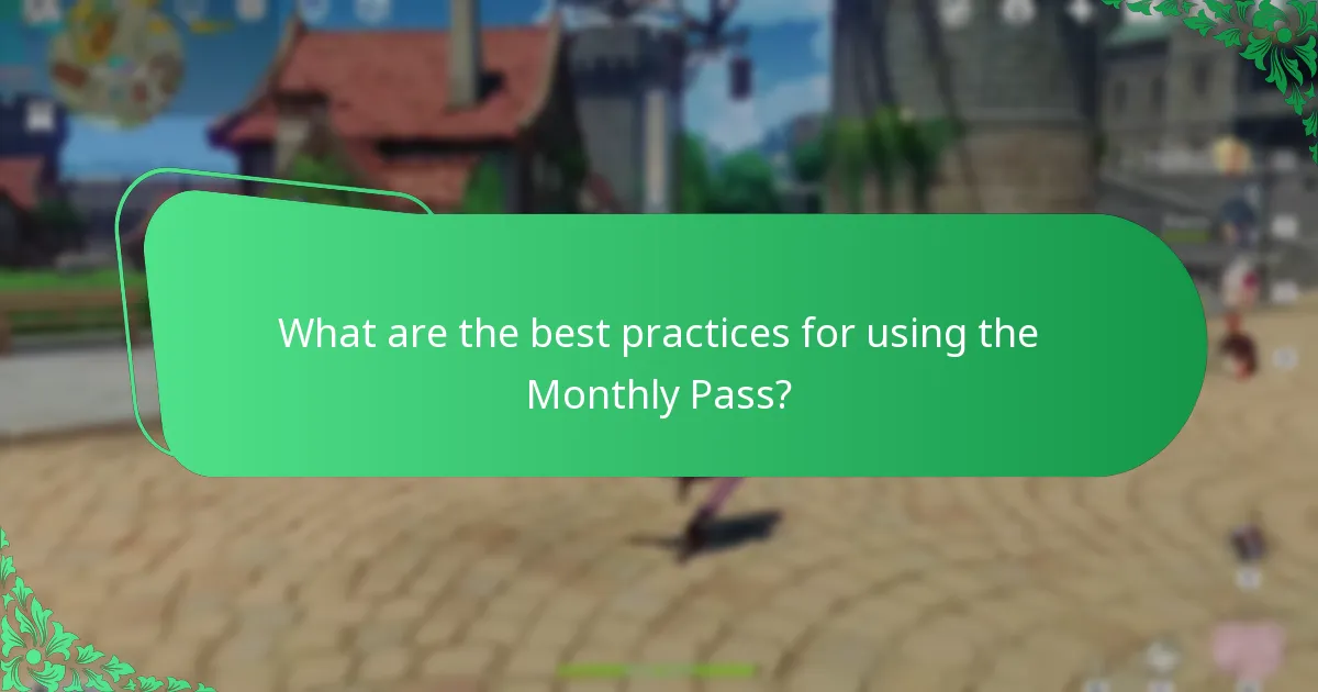 What are the best practices for using the Monthly Pass?