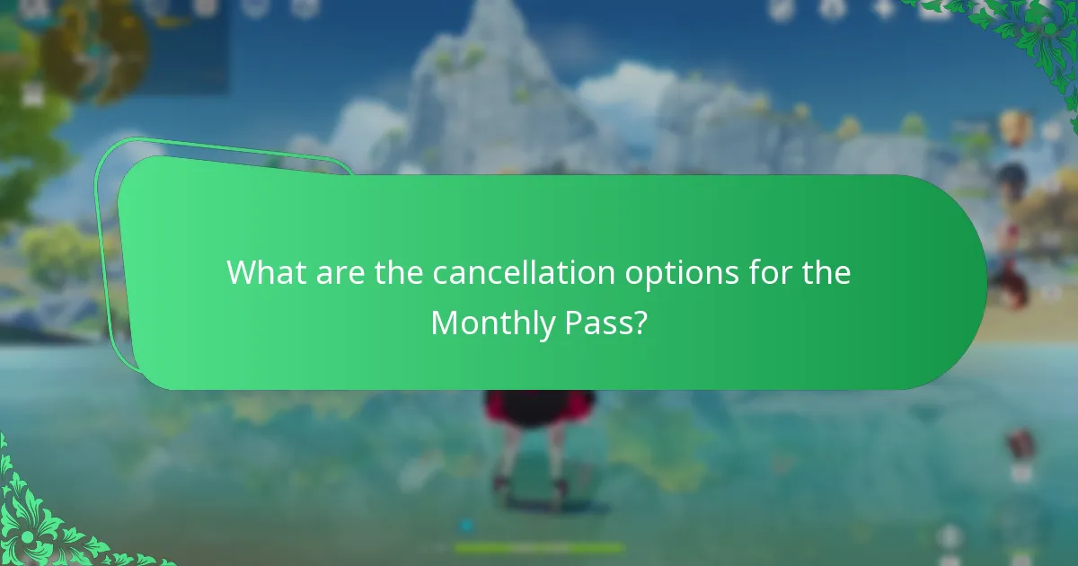 What are the cancellation options for the Monthly Pass?