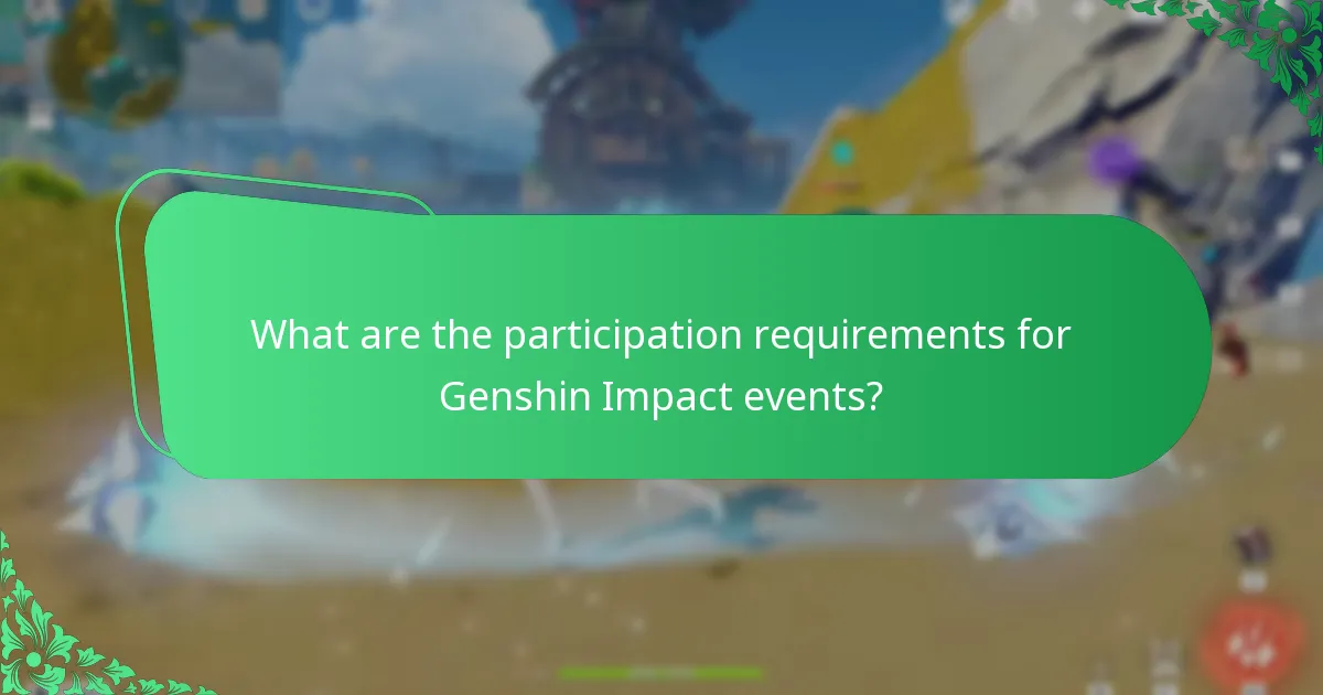 What are the participation requirements for Genshin Impact events?