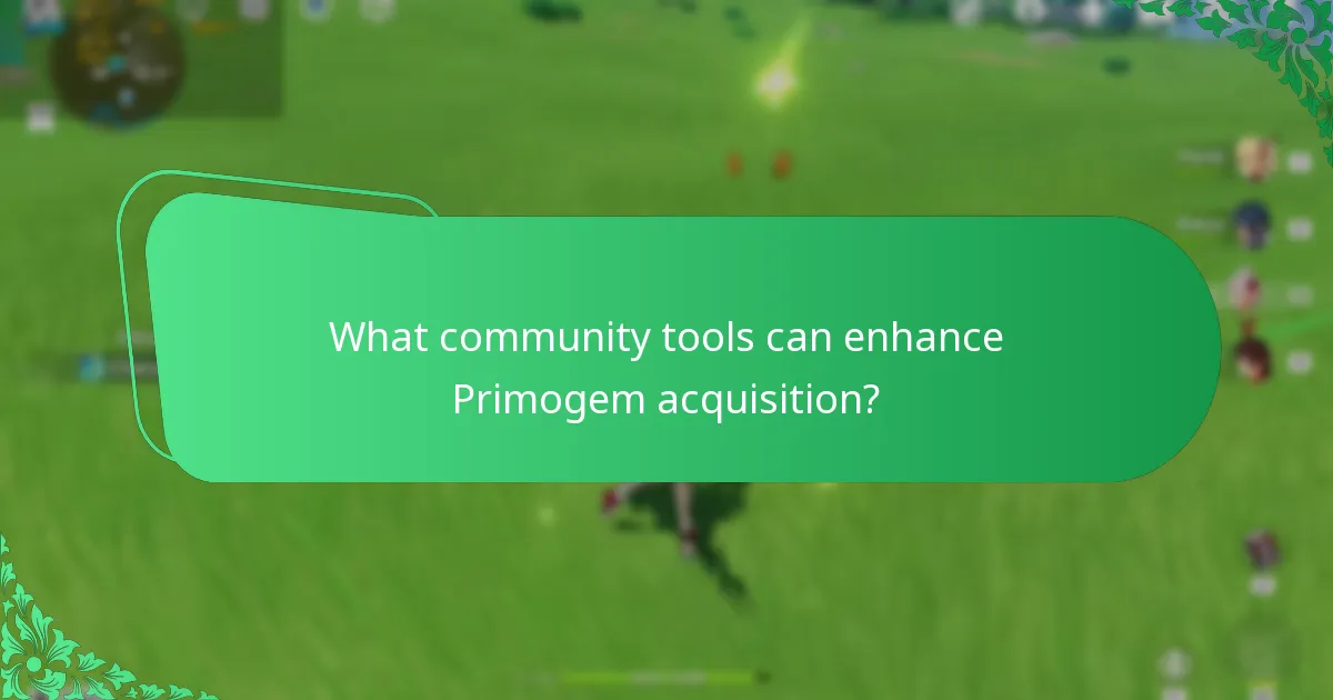 What community tools can enhance Primogem acquisition?