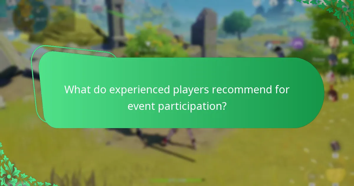 What do experienced players recommend for event participation?